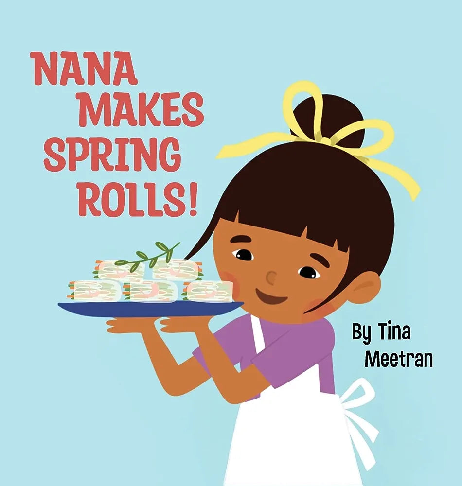 Illustration of a child holding a plate of spring rolls, with the title 'NANA MAKES SPRING ROLLS!' above. The child is wearing a chef's apron and has a bow in their hair.